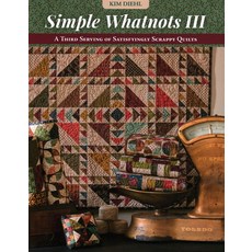 (영문도서) Simple Whatnots III: A Third Serving of Satisfyingly Scrappy Quilts Paperback, C&T Publishing, English, 9781644034934