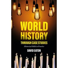 (영문도서) World History through Case Studies: Historical Skills in Practice Paperback, Bloomsbury Publishing PLC, English, 9781350042612