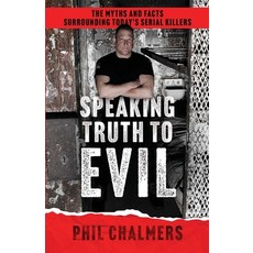 (英文圖書)Speaking Truth To Evil: The Myths and Facts Surrounding Today's Serial Killers 平裝版, Wildblue Press, 英文