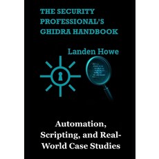 (英文圖書)The Security Professional's Ghidra Handbook: Automation Scripting and Real-Wor... 平裝版, Independently Published, 英文