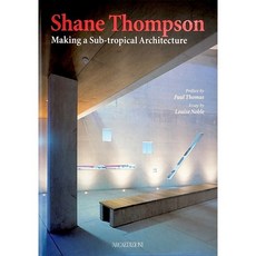 Shane Thompson - Making a Sub Tropical Architecture 열대기후 건축