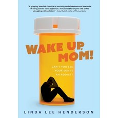 (영문도서) Wake Up Mom!: Can't You See Your Son Is An Addict? Hardcover, Koehler Books, English, 9781646634132