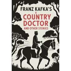 (영문도서) A Country Doctor And Other Stories: In the Penal Colony The Judgment: A New Tr... Paperback, Independently Published, English, 9798300778088