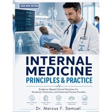 (영문도서)Internal Medicine Principles & Practice: Evidence-Based Clinical Decisions for R... Paperback, Independently Published, English, 9798257549953