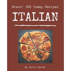 (英文圖書)Bravo! 365 Yummy Italian Recipes: Make Cooking at Home Easier with Yummy Italian... 平裝版, Independently Published, 英文