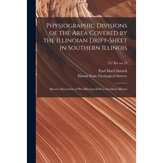 (영문도서) Physiographic Divisions of the Area Covered by the Illinoian Drift-sheet in Southern Illinois... Paperback, Hassell Street Press, English, 9781015050952