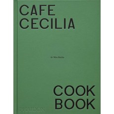 Cafe Cecilia Cookbook, Phaidon Press