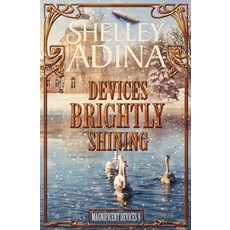 (영문도서) Devices Brightly Shining: A steampunk Christmas novella Paperback, Moonshell Books, Inc., English, 9781939087379