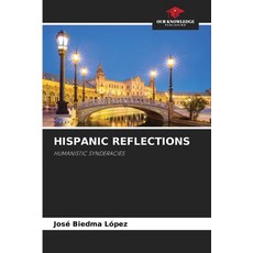 (영문도서) Hispanic Reflections Paperback, Our Knowledge Publishing, English, 9786203486773