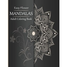 Easy Flower Mandalas White Background: Coloring Book: Adult Coloring Book: Stress Relieving Designs ... Paperback, Independently Published, English, 9798575650485