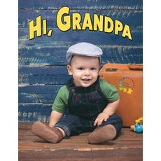 Hi Grandpa: A Large Print Picture Book for Adults and Seniors Living with Dementia Alzheimer's Dis... Paperback, Independently Published, English, 9798705337323