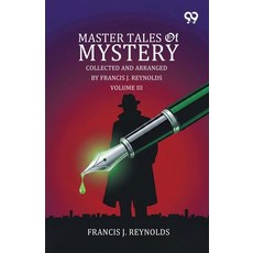 (영문도서)Master Tales Of Mystery: Collected And Arranged By Francis J. Reynolds Volume III Paperback, Double 9 Books, English, 9789377507633