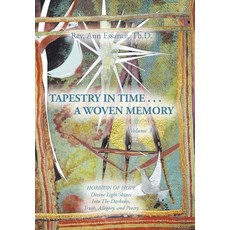 (英文圖書)Tapestry in Time . . . a Woven Memory: Divine Light Shines Into The Darkness Tr... 精裝版, Xlibris Us, 英文
