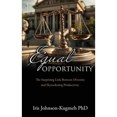 (영문도서) Equal Opportunity: The Surprising Link Between Diversity and Skyrocketing Productivity Paperback, Xulon Press, English, 9781662887963