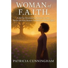 (영문도서)WOMAN of F.A.I.T.H.: A 60-Day Devotional to Release the Past Revive the Soul R... Paperback, Independently Published, English, 9798296136848