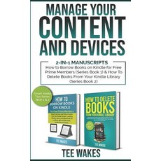 (영문도서) Manage Your Content and Devices: 2-in-1 Manuscripts: How to Borrow Books on Kindle for Free P... Paperback, Independently Published, English, 9781072244813