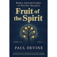 (영문도서)Bible Adventures for Young Hearts (Vol 2): Fruit of the Spirit Paperback, Paul Devine, English, 9798295412523