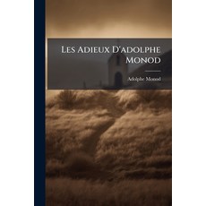 (英文圖書)Les Adieux D'Adolphe Monod: The Parting Words of Adolphe Monod to His Friends an... 平裝版, Nabu Press, English