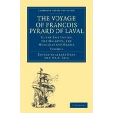 "The Voyage of Francois Pyrard of Laval to the East Indies the Maldives the Moluccas and Braz..., Cambridge University Press
