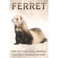 Ferret: Fun Facts on Small Animals #7 Paperback, Independently Published, English, 9798594595064