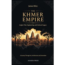 (영문도서)The Khmer Empire: Angkor Wat Engineering and Cultural Legacy: A Journey Throug... Paperback, Independently Published, English, 9798269741925
