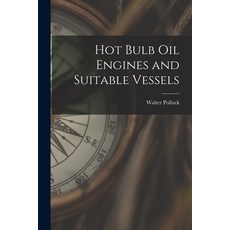 (영문도서) Hot Bulb Oil Engines and Suitable Vessels Paperback, Legare Street Press, English, 9781016040129