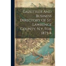 (영문도서) Gazetteer And Business Directory Of St. Lawrence County N.y. For 1873-4 Paperback, Legare Street Press, English, 9781021776365