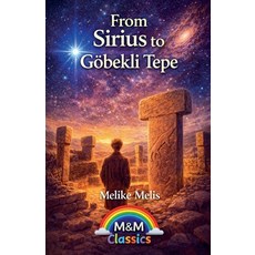 (영문도서)From Sirius to Göbekli Tepe Paperback, M&M, English, 9798233946240