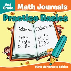 2nd Grade Math Journals: Practice Basics - Math Worksheets Edition Paperback, Baby Professor, English, 9781682808047