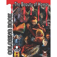 The Beauty of Horror Coloring Book: Relaxation Color Freak of Horror Coloring Books for Adults with ... Paperback, Independently Published, English, 9798712702176