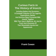(영문도서)Curious Facts In The History Of Insects; Including Spiders And Scorpions.; A Com... Paperback, Alpha Edition, English, 9789369877591