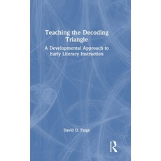 (外文書)Teaching the Decoding Triangle: A Developmental Approach to Early Literacy Instru... Hardcover, Routledge, English