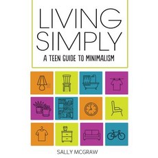 (영문도서) Living Simply: A Teen Guide to Minimalism Library Binding, Lerner Publishing Group, English, 9781541500549
