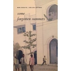Some Forgotten Summers: Non-Essays Paperback, Independently Published, English, 9798574863916