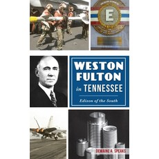 (영문도서) Weston Fulton in Tennessee: Edison of the South Hardcover, History PR, English, 9781540250544