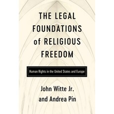 (영문도서)The Legal Foundations of Religious Freedom: Human Rights in the United States an... Paperback, University of Notre Dame Press, English, 9780268210632