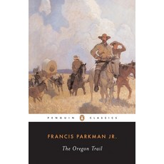 (영문도서) The Oregon Trail Paperback, Penguin Group, English, 9780140390421