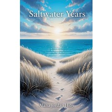 (영문도서)Saltwater Years Paperback, Alana Jordan Hiby, English, 9798232778354