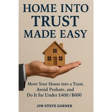 (英文圖書)Home Into Trust Made Easy: Move Your House into a Trust Avoid Probate and Do I... 平裝版, Isohan Publishing, 英文