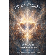 (英文圖書)He Be Sacred: 30 Ways to Love Him More 平裝版, Independently Published, 英文