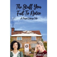 (영문도서) The Stuff You Fail To Notice Paperback, Annie Cook Writer, English, 9781917601078