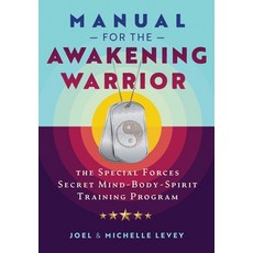 (영문도서)Manual for the Awakening Warrior: The Special Forces Secret Mind-Body-Spirit Tra... Paperback, Destiny Books, English, 9781644116067