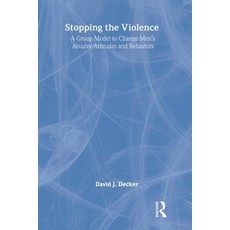 (영문도서) Stopping the Violence: A Group Model to Change Men's Abusive Attitudes and Behaviors Paperback, Routledge, English, 9780789008916