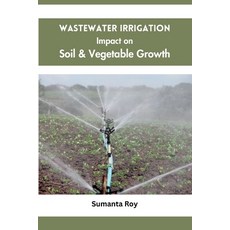 (영문도서) Wastewater Irrigation Impact on Soil & Vegetable Growth Paperback, RMAN Publishers, English, 9785754753662