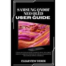 (영문도서)Samsung Qn90f Neo Qled User Guide: Unlock Advanced Features Master TV Setup an... Paperback, Independently Published, English, 9798272001610