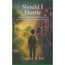 (영문도서)Should I Hustle?: Navigating FOMO & societal pressures to build an intentional l... Paperback, Independently Published, English, 9798268711912