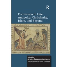 Conversion in Late Antiquity: Christianity Islam and Beyond: Papers from the Andrew W. Mellon Foun... Paperback, Routledge, English, 9780367882228