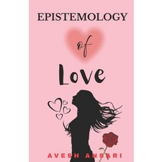 (영문도서)Epistemology of Love: How Love Shapes What We Know Paperback, Independently Published, English, 9798267277167