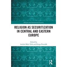 (영문도서)Religion as Securitization in Central and Eastern Europe Paperback, Routledge, English, 9781032462165