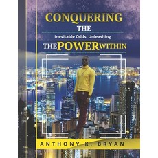 (영문도서) Conquering The Inevitable Odds: Unleashing The Power Within: Through 5 Engraved Character Traits Paperback, Independently Published, English, 9798398101027